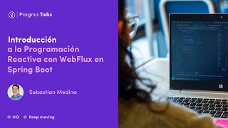 Introducción a la Programación Reactiva con WebFlux en Spring Boot  Pragma Talk [upl. by Pain]