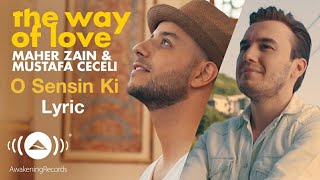 Maher Zain amp Mustafa Ceceli  O Sensin Ki Lyrics by Zhyar Ali Mahmud [upl. by Piper]