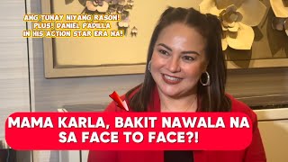 KARLA ESTRADA BAKIT WALA NA SA FACE TO FACE UPDATE KAY DANIEL PADILLA [upl. by Alexandros]