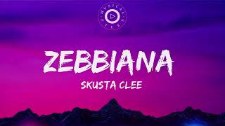 Zebbiana Lyrics Video  Skusta Clee [upl. by Abixah14]