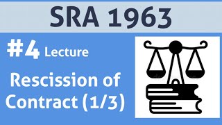 Specific Relief Act 1963 Lecture 4 Concept of Rescission of Contract 13 [upl. by Yeknarf]