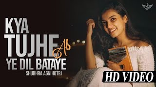 Kya Tujhe Ab Ye Dil Bataye Unplugged  Shubhra Agnihotri  Kashi Shrivastava [upl. by Octavius379]