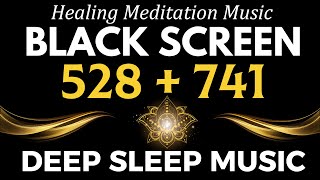 528Hz  741Hz Deep Healing Energy Ancient Frequency  Fall INTO SLEEP INSTANTLY  Meditation Music [upl. by Nilram]