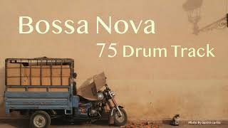 【Bossa Nova】75 BPM  Instead Of Metronome Drum Track [upl. by Alfred]