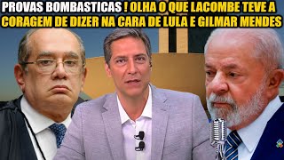 EXPL0DIU LACOMBE MOSTRA PROVAS BOMBÁSTICAS CONTRA LUALE GILMAR MENDES É MUITO GRAVE OLHA O QUE [upl. by Atsirt361]