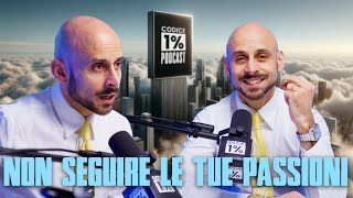 Ep 68  SMETTILA di seguire le tue PASSIONI  1 Podcast [upl. by Willing]