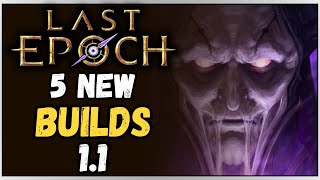 5 NEW Builds For Last Epoch  11 Update [upl. by Eednim915]