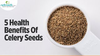 Top 5 Benefits Of Celery Seeds [upl. by Burch]