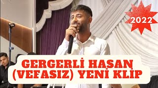 Gergerli Hasan Düğünde Vefasız Yeni Klip [upl. by Eintirb478]