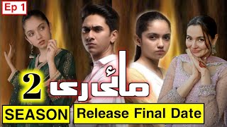 Mayi Ri Season 2 Ep 01 Release Date  Mayi Ri Season 2  Zafru Ki Tech YT [upl. by Suanne]