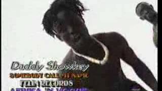 Daddy Showkey  Somebody Call My Name [upl. by Early]