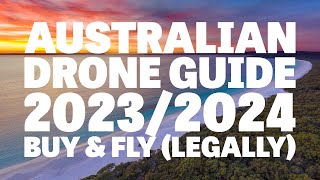 Australian Drone Guide 20232024  Buying and Flying [upl. by Phalan]