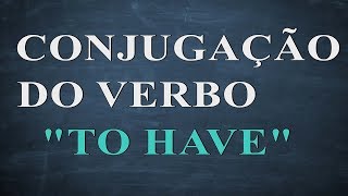 Conjugação verbo quotto havequot  Inglês intermediário [upl. by Rupert]