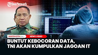 Buntut Kebocoran Data TNI Akan Kumpulkan Para Jagoan IT [upl. by Adnical]