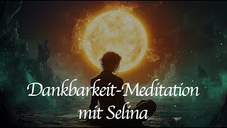 Dankbarkeit Meditation Selina 30min [upl. by Orazio92]