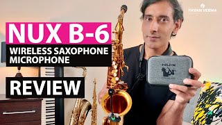 NUX B6 Wireless Saxophone Microphone Review [upl. by Dora]