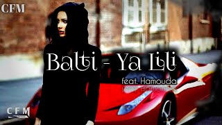 Balti  Ya Lili feat Hamouda [upl. by Gentry]