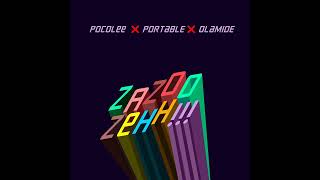 Portable ft Olamide Poco Lee  Zazoo Zehh Official Audio [upl. by Sharlene]