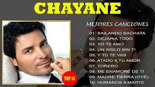 CHAYANNE SUS TOP 10 MAYORES ÉXITOS  CHAYANNE LAS MEJORES CANCIONES DE MIX [upl. by Parthenia]