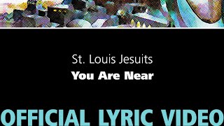 You Are Near – St Louis Jesuits OFFICIAL LYRIC VIDEO [upl. by Nwahsal]