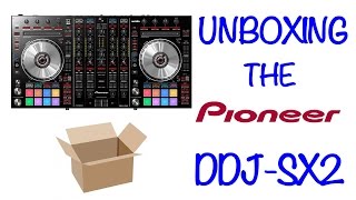 Pioneer DDJ SX2 Unboxing and Impressions [upl. by Yenot554]