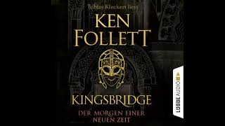 KINGSBRIDGE von Ken Follett  Hörbuch  Gelesen von Tobias Kluckert  Lübbe Audio [upl. by Ailedamla547]