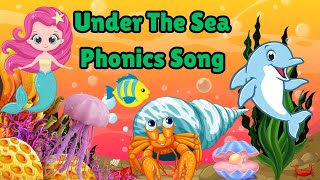 Under The Sea Phonics Song amp More Nursery Rhymes For Kids [upl. by Ranna]