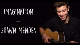 Imagination  Shawn Mendes Lyrics [upl. by Keriann696]