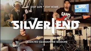 Silver End  Addicted Quarantine Session [upl. by Madel680]