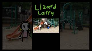 the story of Lizard Larry shorts [upl. by Akemaj]