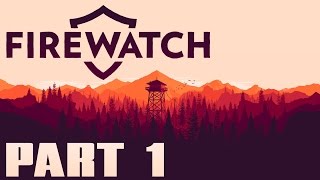 Firewatch  Playthrough  Part 1 [upl. by Jodee564]