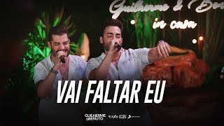 Guilherme e Benuto  Vai Faltar Eu GeB In Casa [upl. by Perzan593]