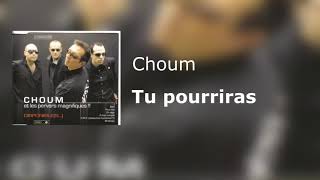 Choum  Tu pourriras Remastered Meilleur qualité [upl. by Haduj]