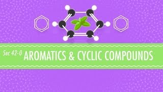 Aromatics amp Cyclic Compounds Crash Course Chemistry 42 [upl. by Mhoj]