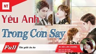 Truyện Ngắn Hay 2018  Yêu Anh Trong Cơn Say  Truyện Ngôn Tình Cuộc Hôn Nhân Giông Bão [upl. by Hamfurd]