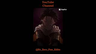 GREAT REZERO EDITOR ON YOUTUBE rezero natsukisubaru rezeroedit animeedits ReZeroFanEdits [upl. by Mikah]