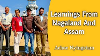 Learnings From Nagaland And Assam  Achoe Nyingstam [upl. by Mendel712]