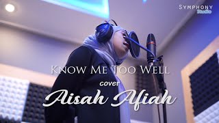 Know Me Too Well  cover  Aisah Afiah [upl. by Cousins]