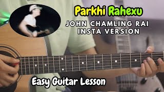 Parkhi Rahexu  John Chamling  Guitar Lesson Insta Version [upl. by Eittik911]