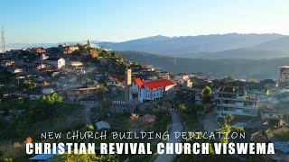 CRC Viswema Church Dedication Official Video  Christian Revival Church Viswema nagaland Viswema [upl. by Jakie]