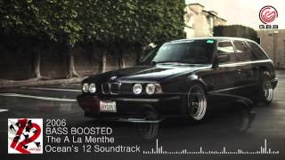 Oceans 12 Soundtrack  The A La Menthe BASS BOOSTED [upl. by Humfrey872]