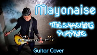 Mayonaise The Smashing Pumpkins  Guitar Cover [upl. by Llecrad136]