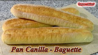 PAN CANILLA  BAGUETTE  receta muy fácil [upl. by Sand]