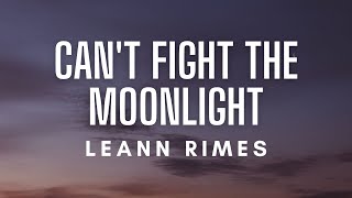 LeAnn Rimes  Cant Fight The Moonlight Lyrics [upl. by Ekard]