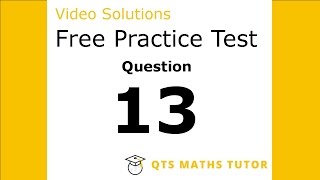 Numeracy skills test practice questions Test 1 – Q13 QTS Maths Tutor [upl. by Schreiber]