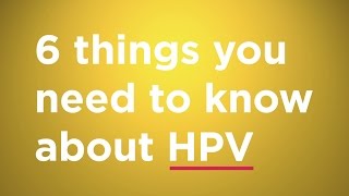 The 6 things you need to know about HPV [upl. by Zarla548]