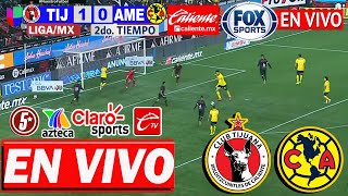 🔴 EN VIVO AMERICA Vs Xolos Tijuana PLAYIN  ✅ Fox sports  Tijuana vs America en vivo 2024 [upl. by Edina]