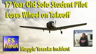 17 Year Old SOLO STUDENT PILOT Loses Wheel on Takeoff [upl. by Warde]