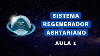 SRA  Sistema Regenerador Ashtariano  Aula 1 [upl. by Aneerehs]