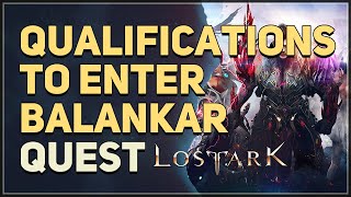 Qualifications to Enter Balankar Lost Ark [upl. by Franky311]